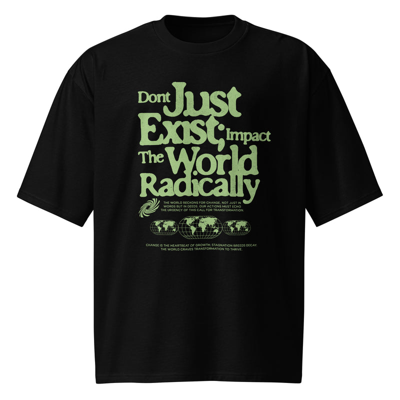 T-shirt lourd oversized - "Don't just exist"