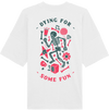 T-Shirt Oversized - Dying for some fun