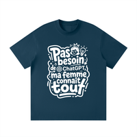T-shirt humour Pas besoin de ChatGPT en bleu pétrole, lettrage blanc manuscrit vu de face