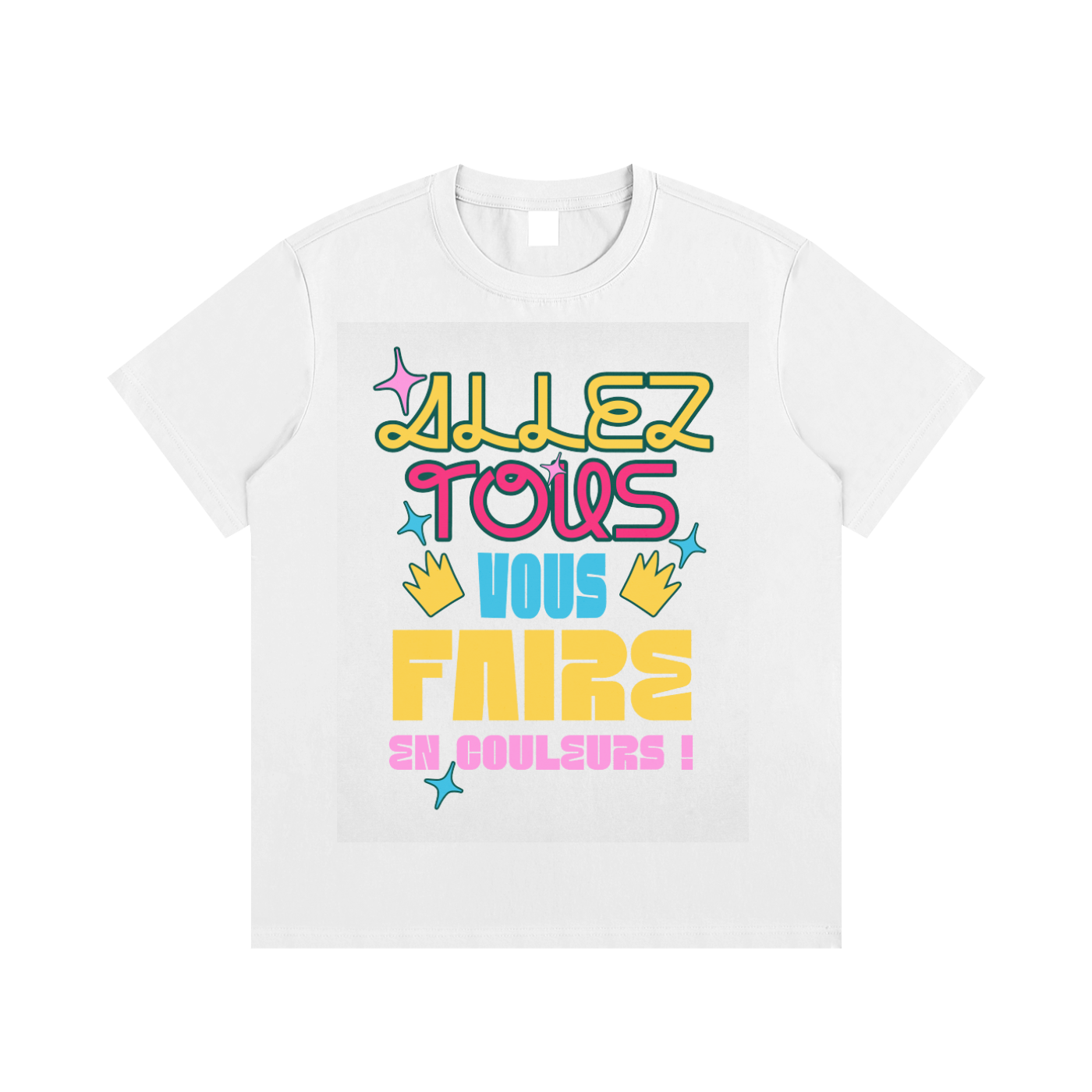 T-shirt allez tous vous faire en couleurs en blanc - lettrage coloré sur fond clair