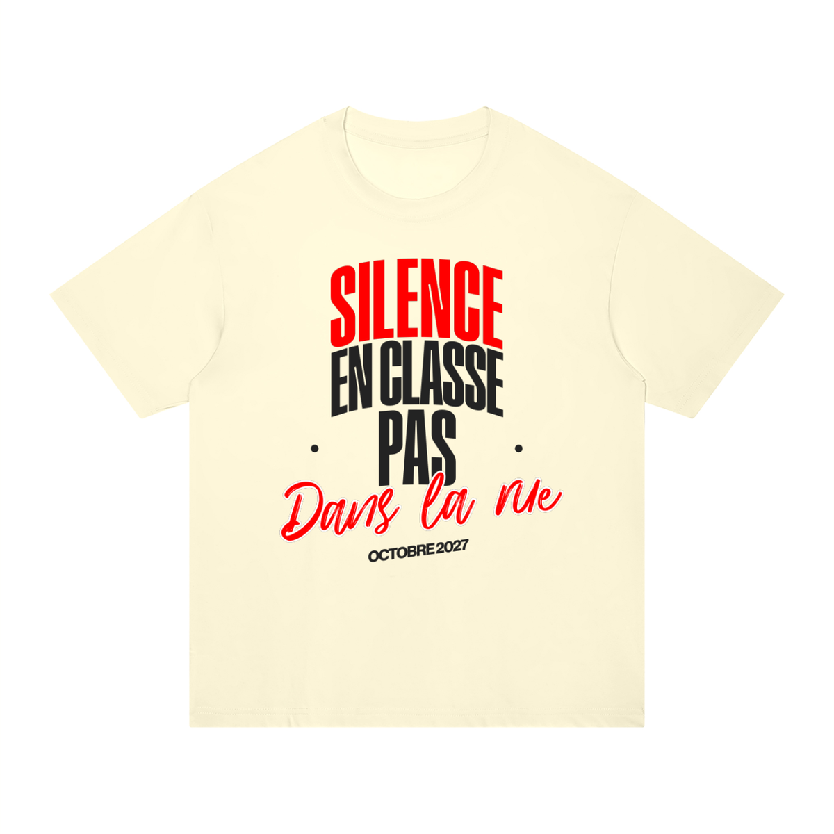 T-shirt Gen Z Silence en classe, pas dans la rue crème, vue de face – t-shirt manif original CHT'M