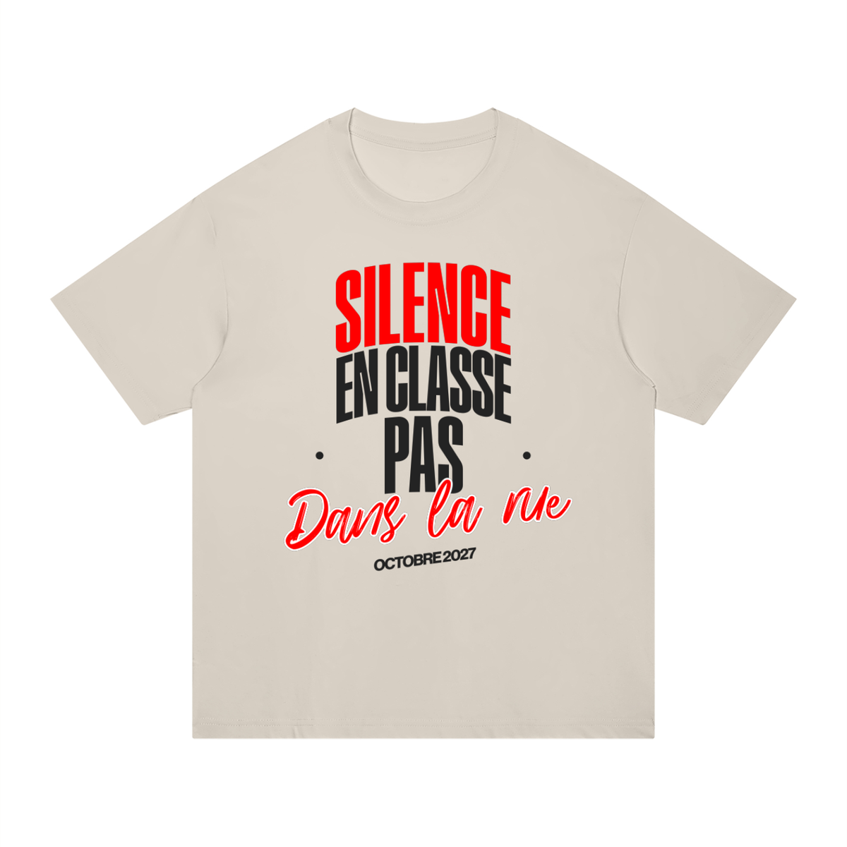 T-shirt Gen Z Silence en classe, pas dans la rue gris avoine, vue de face – t-shirt manif original CHT'M