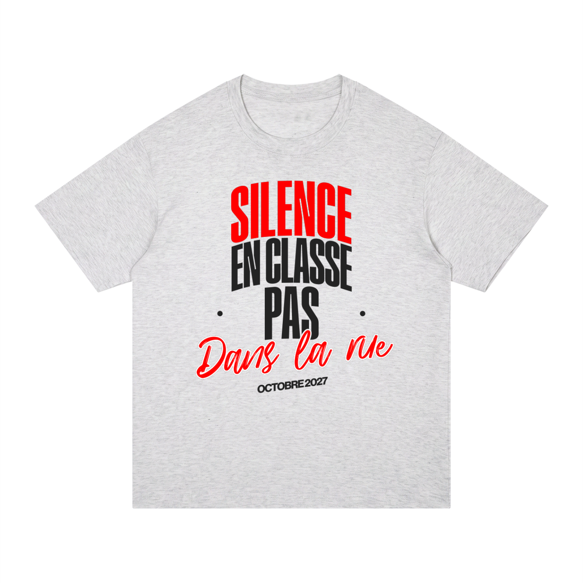 T-shirt Gen Z Silence en classe, pas dans la rue gris clair, vue de face – t-shirt manif original CHT'M
