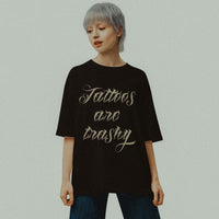 T shirt en coton lourd Tattoos are Trashy