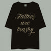 T shirt lourd oversized Tattoos are Trashy