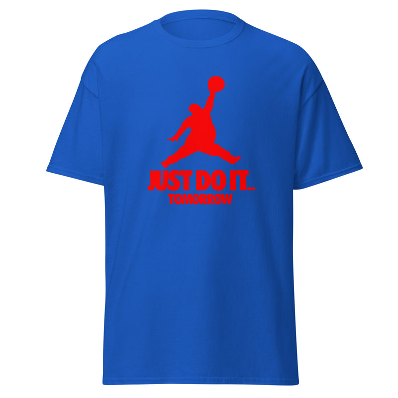 T-shirt unisexe - Parodie Nike "Just do it tomorrow"