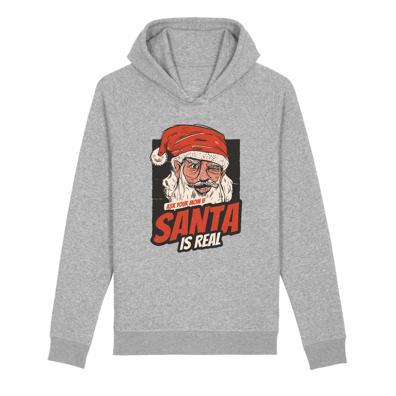 Pull à capuche - ASK YOUR MOM IF "SANTA IS REAL"