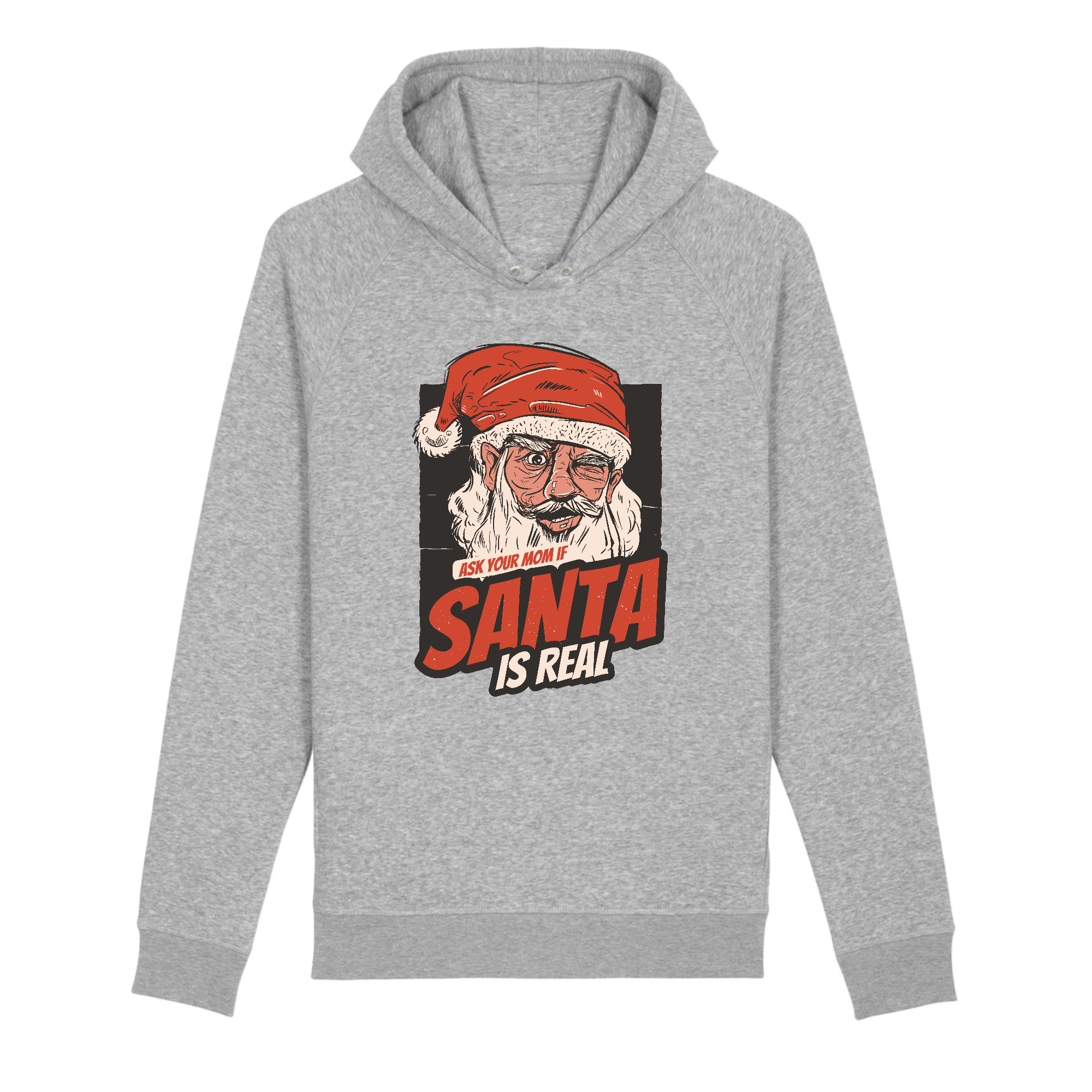 Pull à capuche - ASK YOUR MOM IF "SANTA IS REAL"