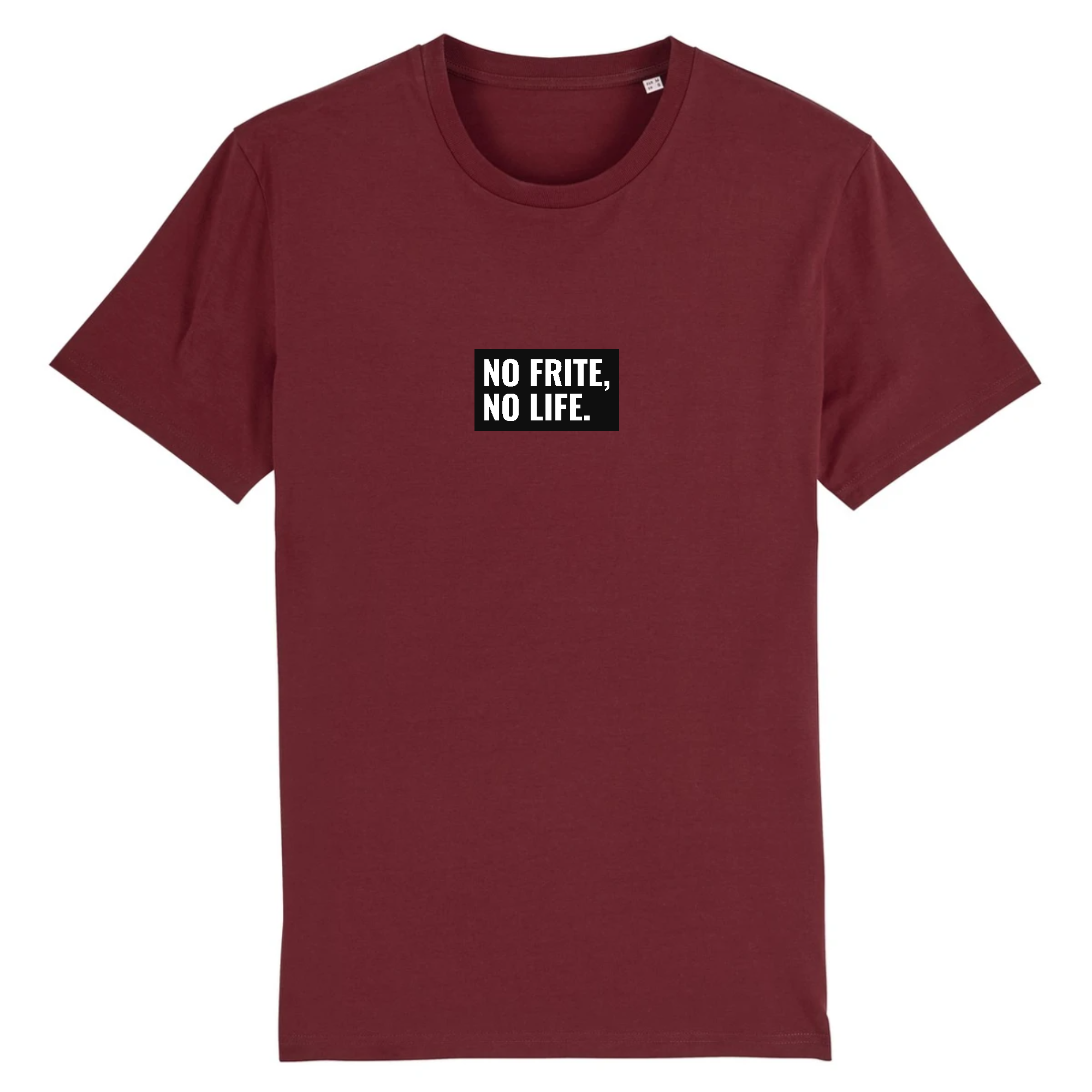 T-shirt -  "NO FRITE, NO LIFE"