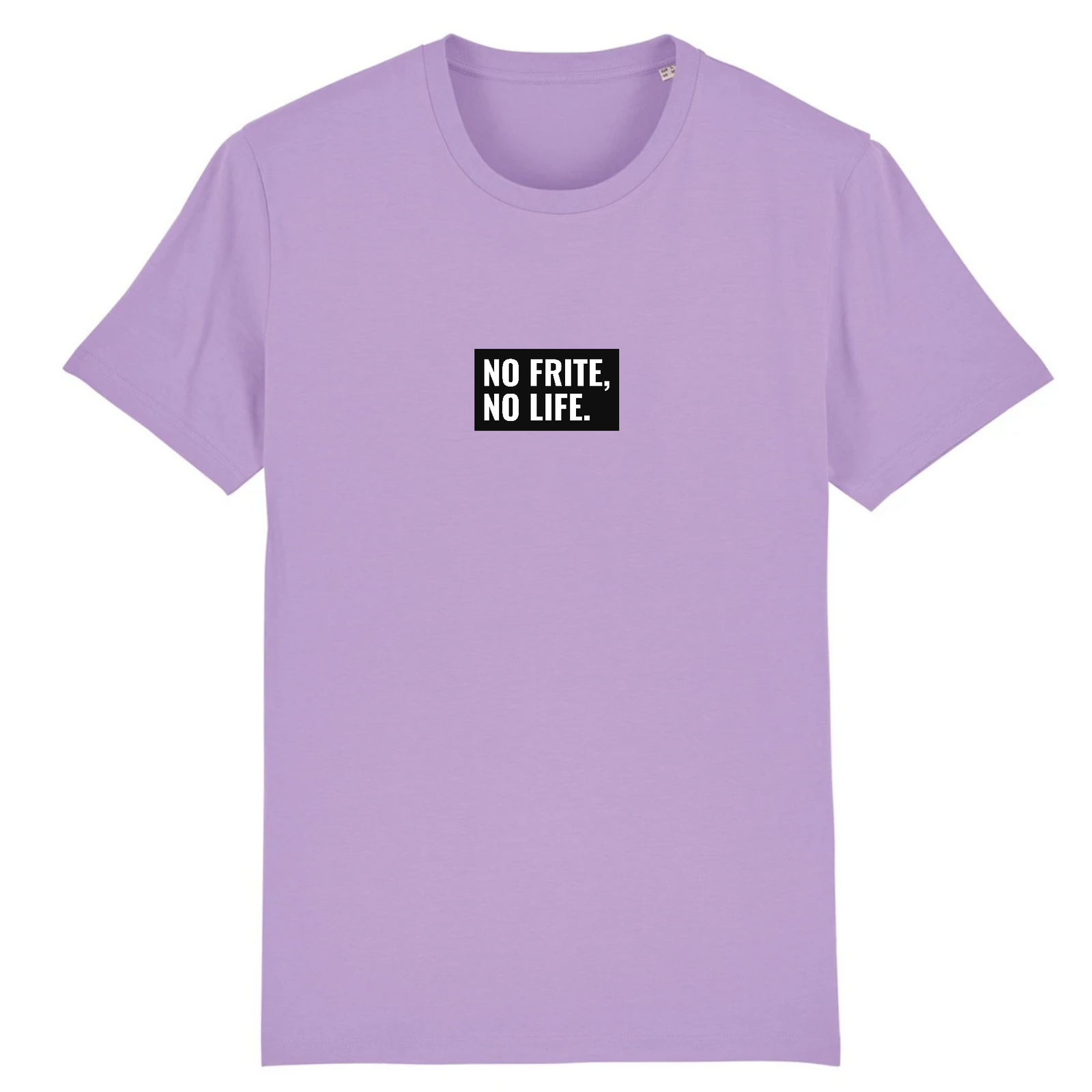 T-shirt -  "NO FRITE, NO LIFE"