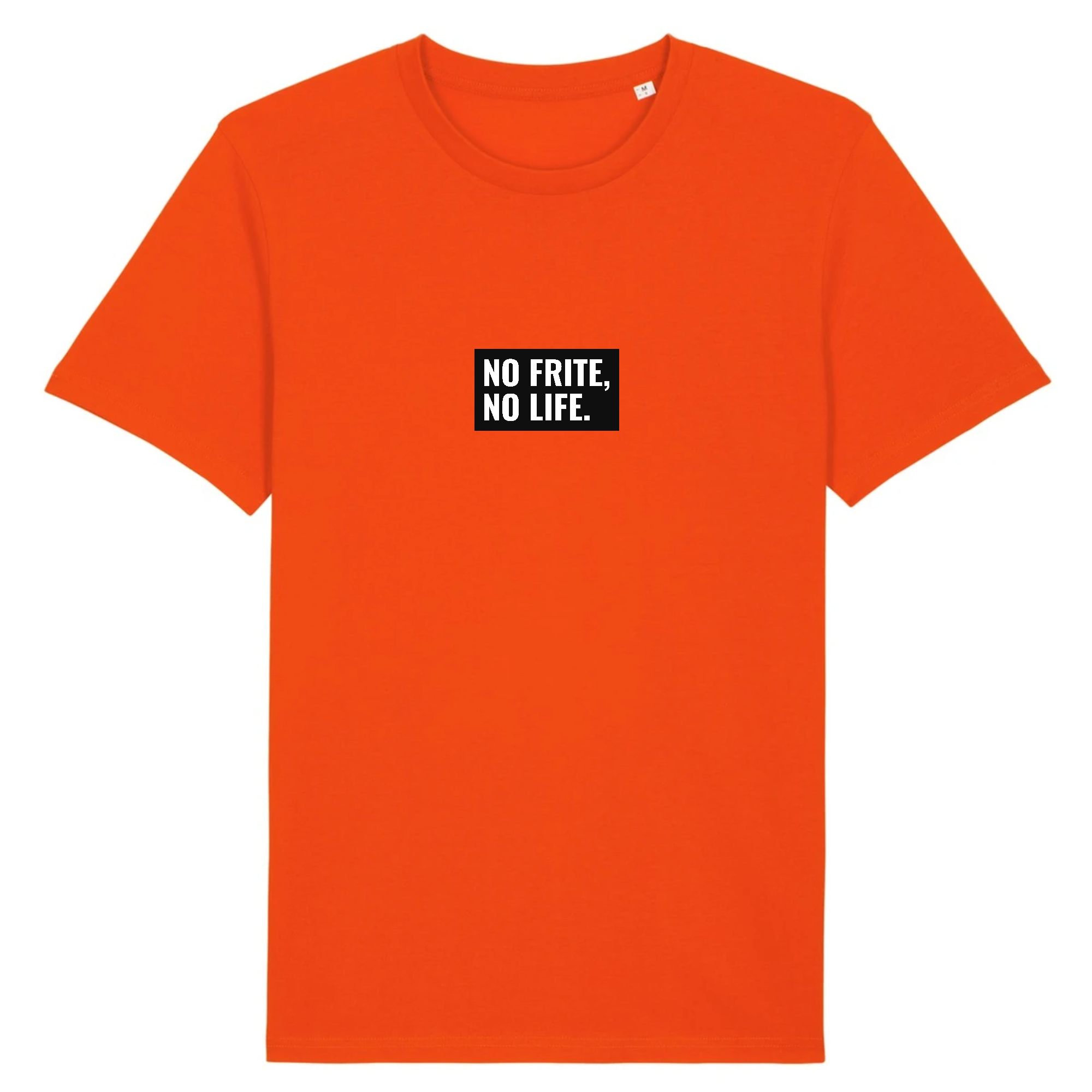 T-shirt -  "NO FRITE, NO LIFE"