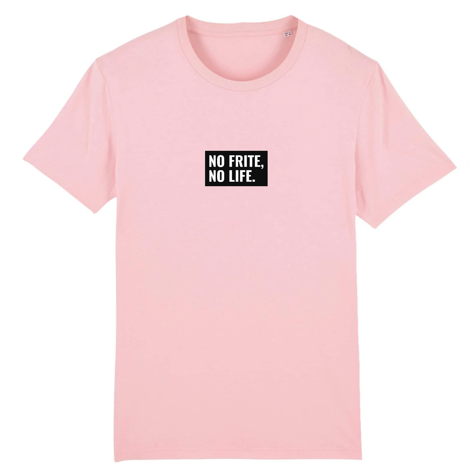 T-shirt -  "NO FRITE, NO LIFE"