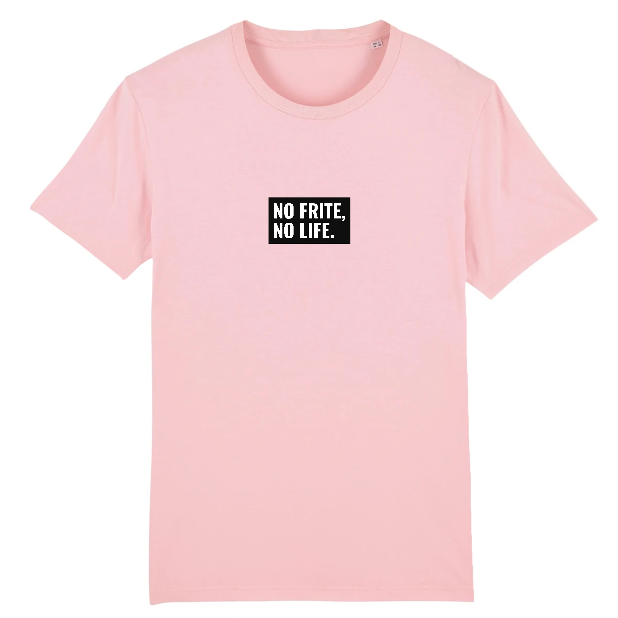 T-shirt -  "NO FRITE, NO LIFE"