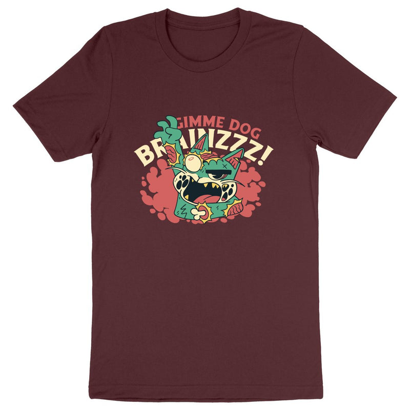 T-Shirt GIMME DOG BRAINZZZ!