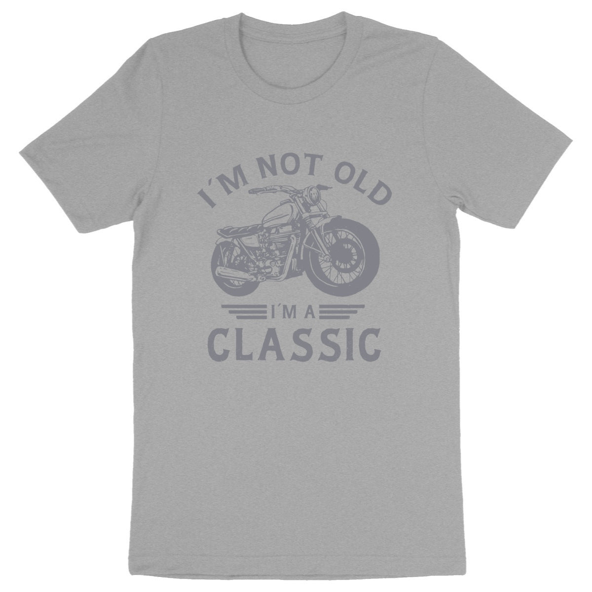 T-Shirt homme - I'M NOT OLD I'M CLASSIC