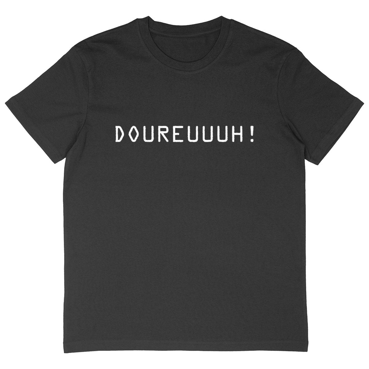 T-Shirt OVERSIZE - DOUREUUUH!