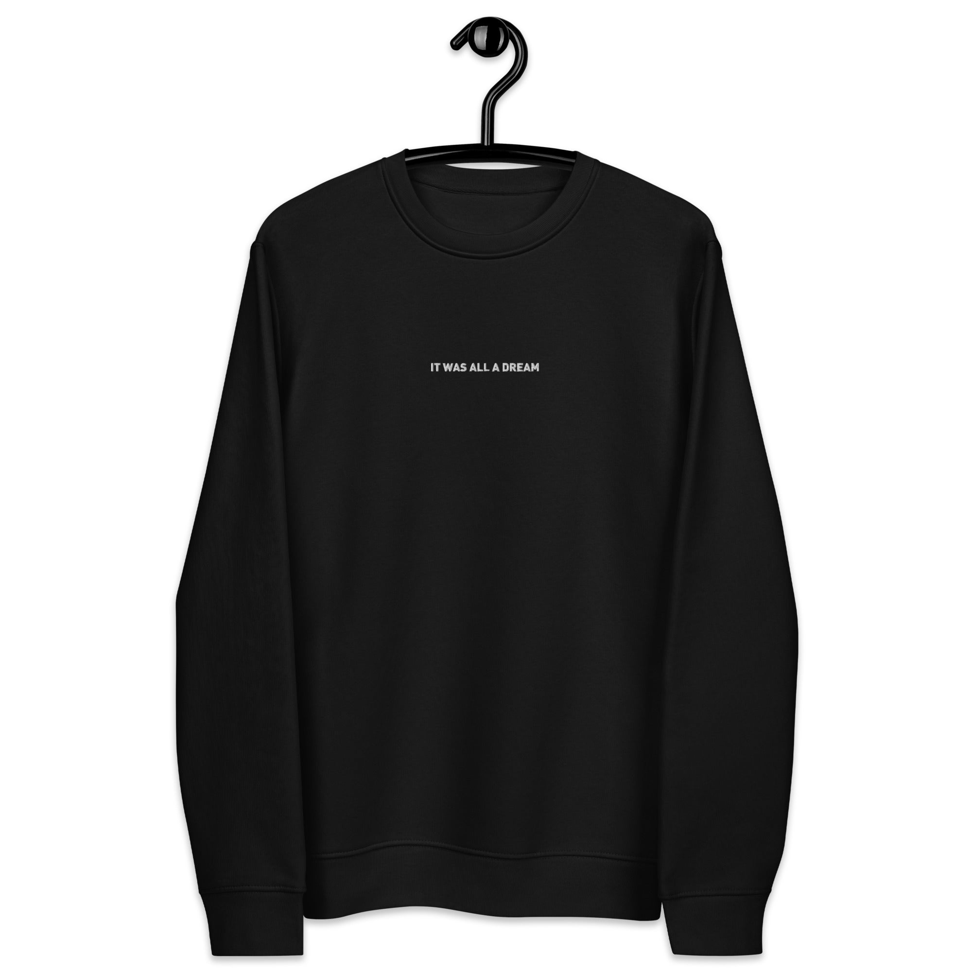 Sweatshirt éco-responsable unisexe - "It Was All a Dream"